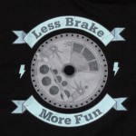 Nouveau t-shirt UPDLT : "Less Brake More Fun" by Razor.
